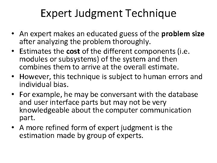 Expert Judgment Technique • An expert makes an educated guess of the problem size