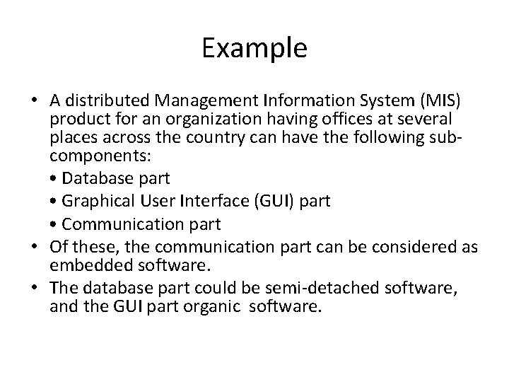 Example • A distributed Management Information System (MIS) product for an organization having offices