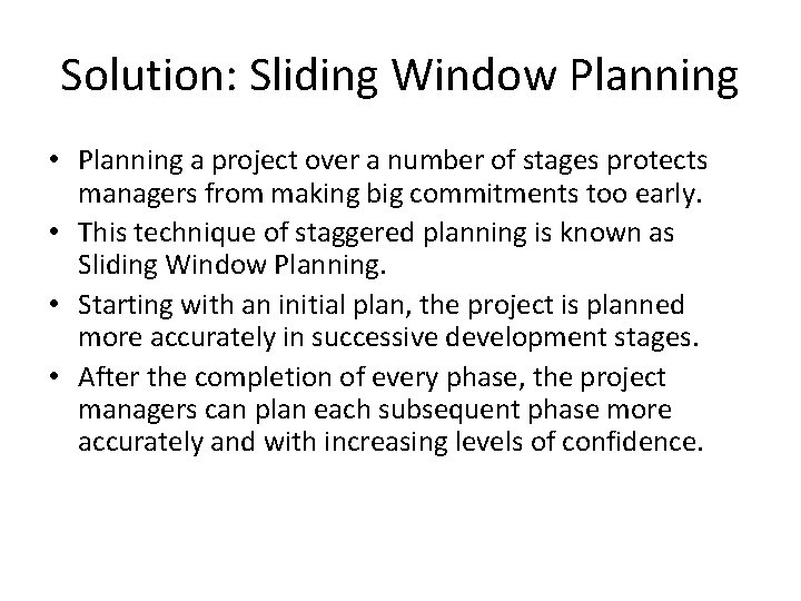 Solution: Sliding Window Planning • Planning a project over a number of stages protects