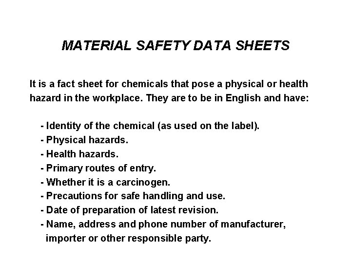 MATERIAL SAFETY DATA SHEETS It is a fact sheet for chemicals that pose a