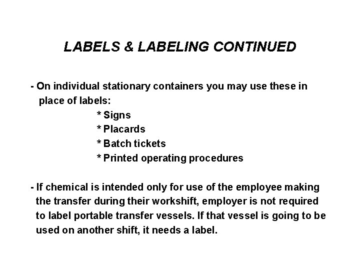 LABELS & LABELING CONTINUED - On individual stationary containers you may use these in