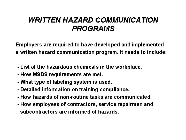 WRITTEN HAZARD COMMUNICATION PROGRAMS Employers are required to have developed and implemented a written