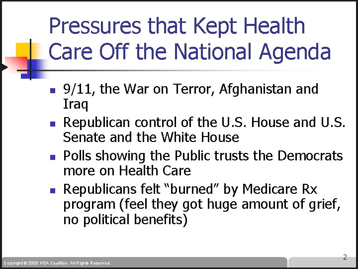 Pressures that Kept Health Care Off the National Agenda n n 9/11, the War