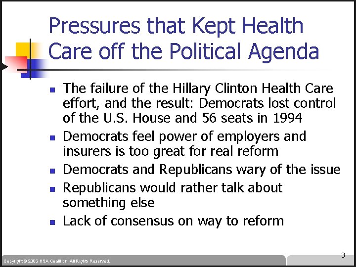 Pressures that Kept Health Care off the Political Agenda n n n The failure