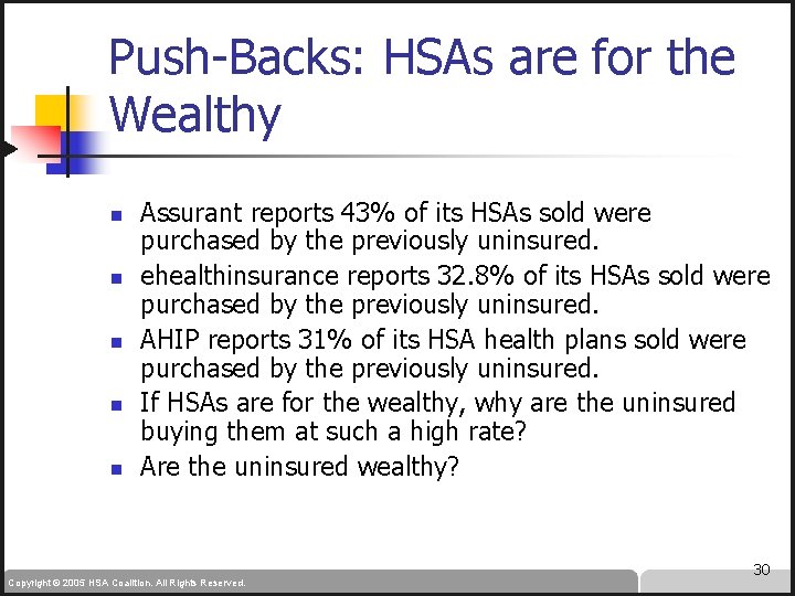 Push-Backs: HSAs are for the Wealthy n n n Assurant reports 43% of its