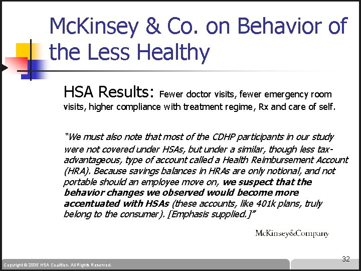 Mc. Kinsey & Co. on Behavior of the Less Healthy HSA Results: Fewer doctor