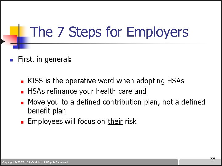 The 7 Steps for Employers n First, in general: n n KISS is the