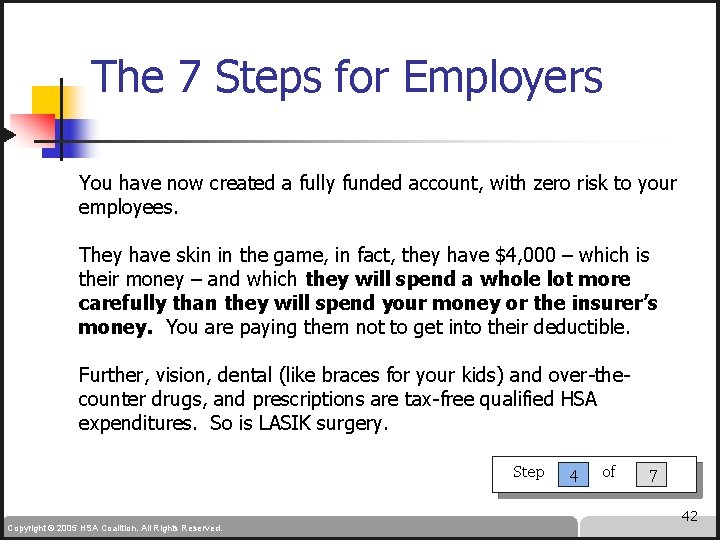 The 7 Steps for Employers You have now created a fully funded account, with