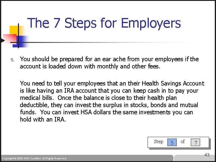 The 7 Steps for Employers 5. You should be prepared for an ear ache