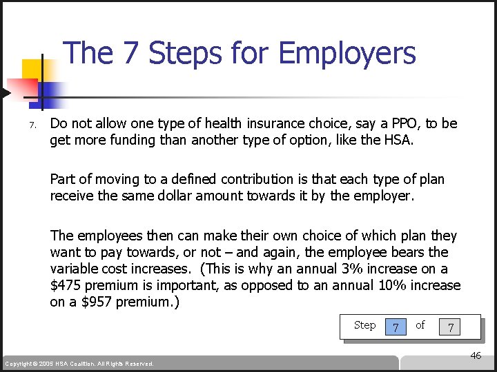 The 7 Steps for Employers 7. Do not allow one type of health insurance