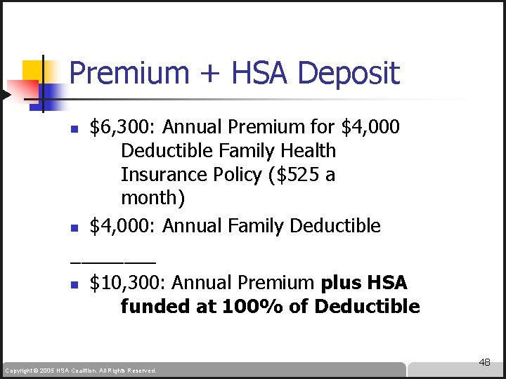 Premium + HSA Deposit $6, 300: Annual Premium for $4, 000 Deductible Family Health