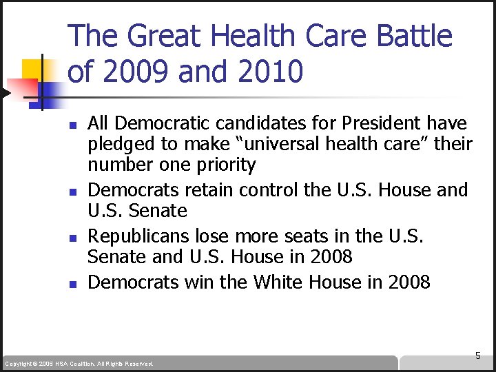 The Great Health Care Battle of 2009 and 2010 n n All Democratic candidates