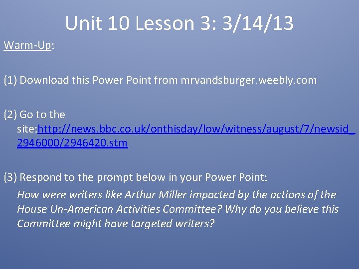 Unit 10 Lesson 3: 3/14/13 Warm-Up: (1) Download this Power Point from mrvandsburger. weebly.