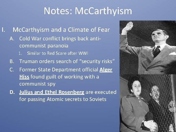 Notes: Mc. Carthyism I. Mc. Carthyism and a Climate of Fear A. Cold War