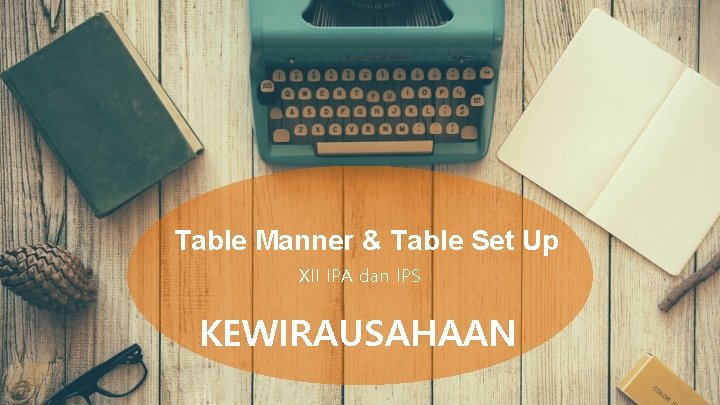 Table Manner & Table Set Up XII IPA dan IPS KEWIRAUSAHAAN 