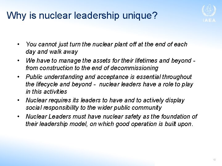 Why is nuclear leadership unique? • You cannot just turn the nuclear plant off