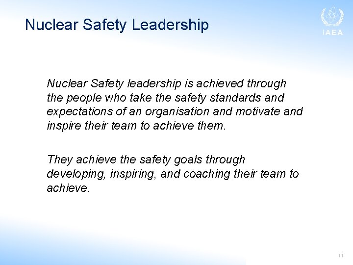 Nuclear Safety Leadership Nuclear Safety leadership is achieved through the people who take the
