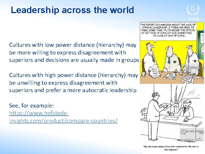 Leadership across the world Cultures with low power distance (hierarchy) may be more willing