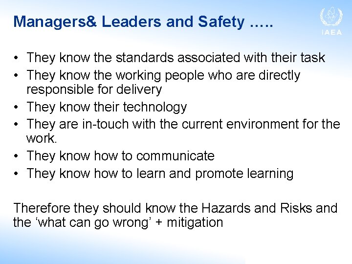 Managers& Leaders and Safety …. . • They know the standards associated with their