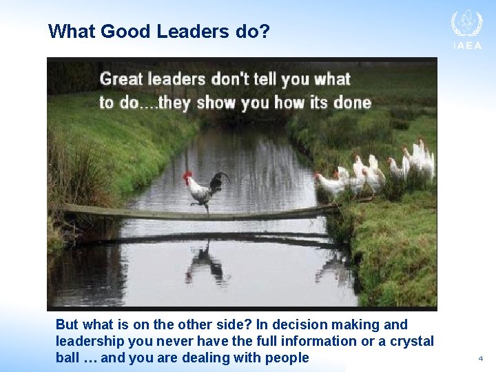 What Good Leaders do? But what is on the other side? In decision making