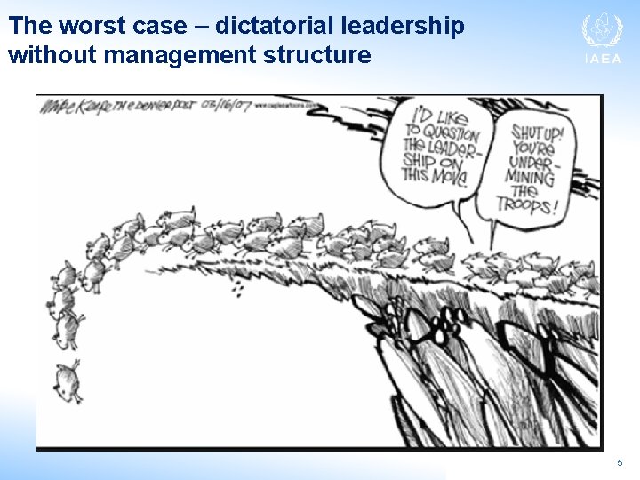 The worst case – dictatorial leadership without management structure 5 