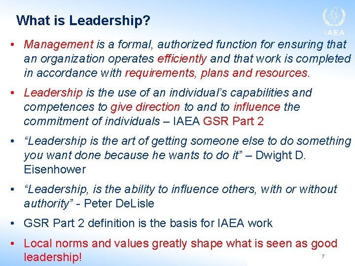 What is Leadership? • Management is a formal, authorized function for ensuring that an