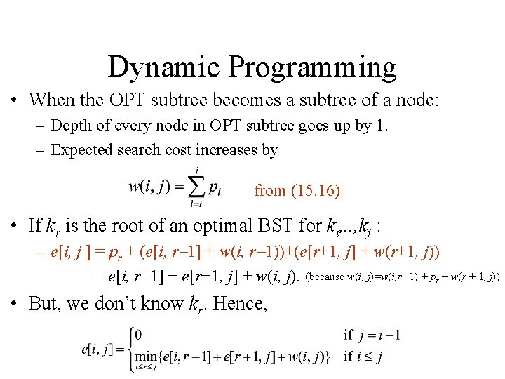 Dynamic Programming • When the OPT subtree becomes a subtree of a node: –