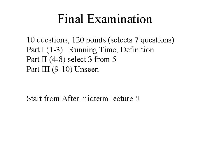 Final Examination 10 questions, 120 points (selects 7 questions) Part I (1 -3) Running
