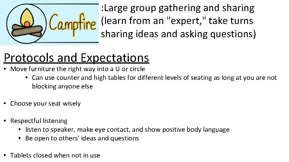 : Large group gathering and sharing (learn from an "expert, " take turns sharing