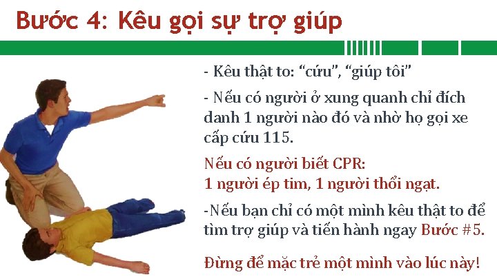 Bước 4: Kêu gọi sự trợ giúp - Kêu thật to: “cứu”, “giúp tôi”