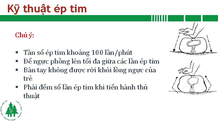 Kỹ thuật ép tim Chú ý: § Tần số ép tim khoảng 100 lần/phút