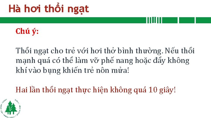 Hà hơi thổi ngạt Chú ý: Thổi ngạt cho trẻ với hơi thở bình