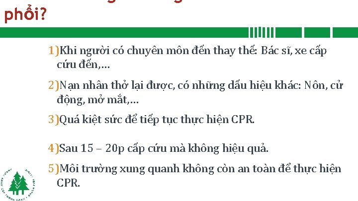 phổi? 1)Khi người có chuyên môn đến thay thế: Bác sĩ, xe cấp cứu