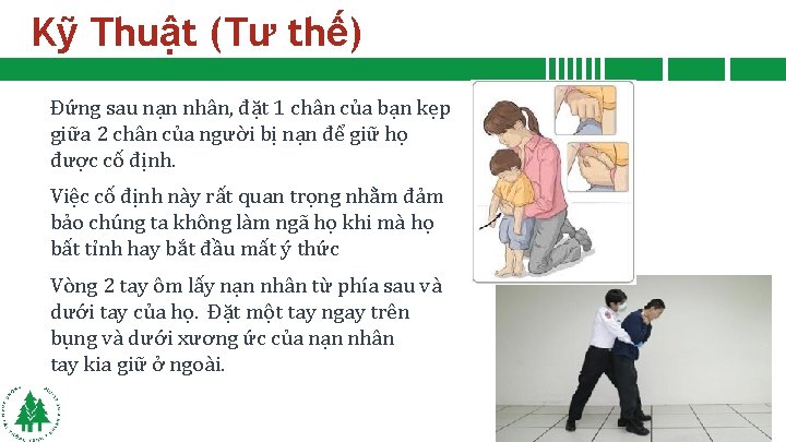 Kỹ Thuật (Tư thế) Đứng sau nạn nhân, đặt 1 chân của bạn kẹp