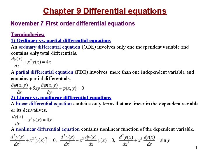 Chapter 9 Differential equations November 7 First order differential equations Terminologies: 1) Ordinary vs.