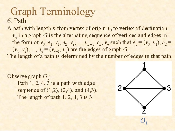 Graph Terminology 6. Path A path with length n from vertex of origin v