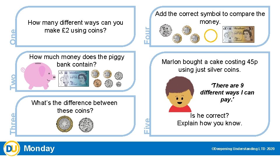 Four One How many different ways can you make £ 2 using coins? Add