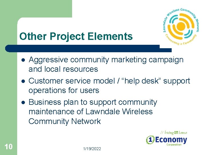Other Project Elements l l l 10 Aggressive community marketing campaign and local resources Other Project Elements l l l 10 Aggressive community marketing campaign and local resources