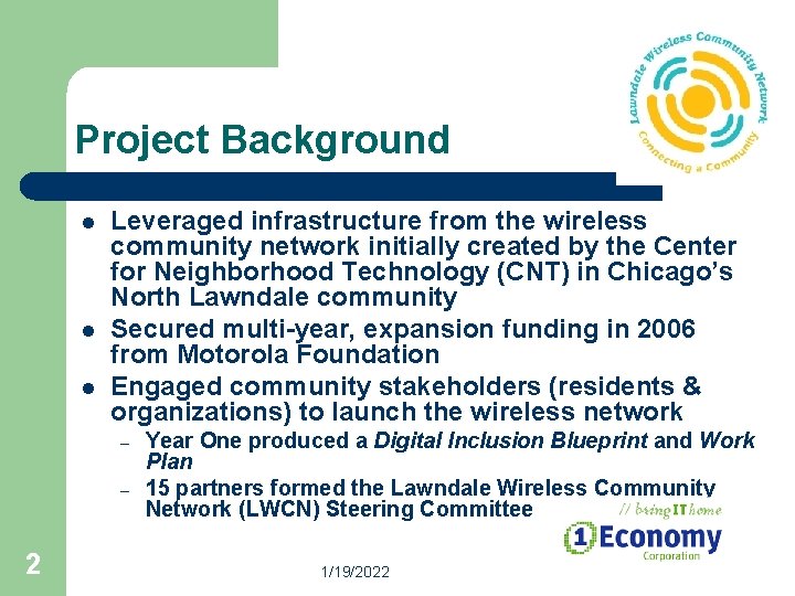 Project Background l l l Leveraged infrastructure from the wireless community network initially created Project Background l l l Leveraged infrastructure from the wireless community network initially created