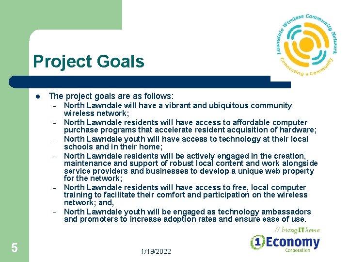 Project Goals l The project goals are as follows: – – – 5 North Project Goals l The project goals are as follows: – – – 5 North