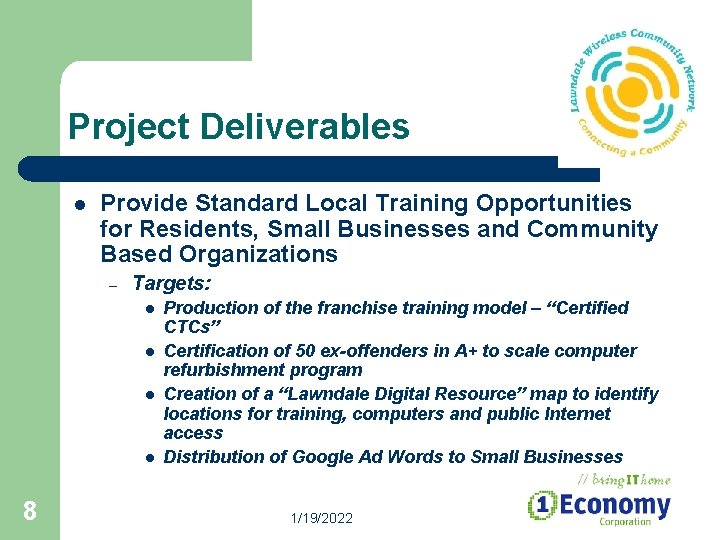 Project Deliverables l Provide Standard Local Training Opportunities for Residents, Small Businesses and Community Project Deliverables l Provide Standard Local Training Opportunities for Residents, Small Businesses and Community