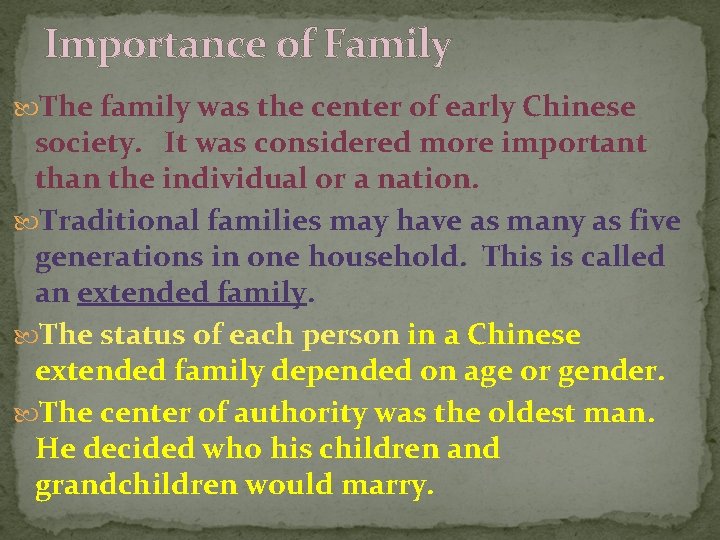 Importance of Family The family was the center of early Chinese society. It was