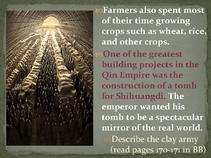  Farmers also spent most of their time growing crops such as wheat, rice,