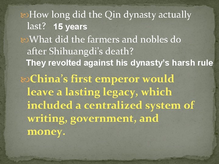  How long did the Qin dynasty actually last? 15 years What did the