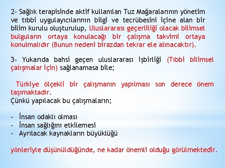 2 - Sağlık terapisinde aktif kullanılan Tuz Mağaralarının yönetim ve tıbbi uygulayıcılarının bilgi ve