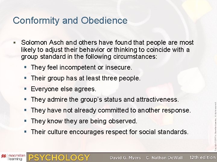 Conformity and Obedience § Solomon Asch and others have found that people are most