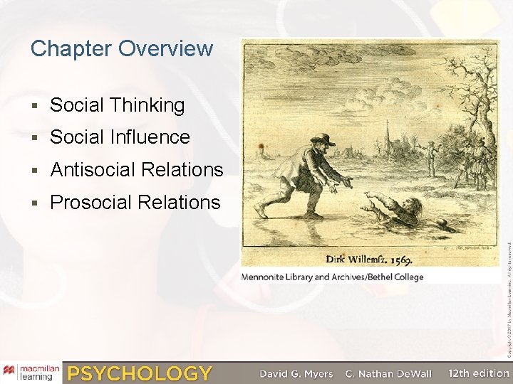 Chapter Overview § Social Thinking § Social Influence § Antisocial Relations § Prosocial Relations