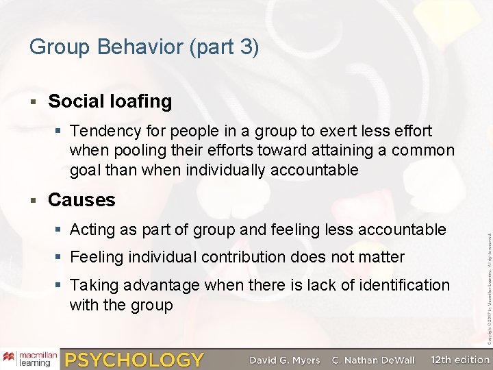 Group Behavior (part 3) § Social loafing § Tendency for people in a group