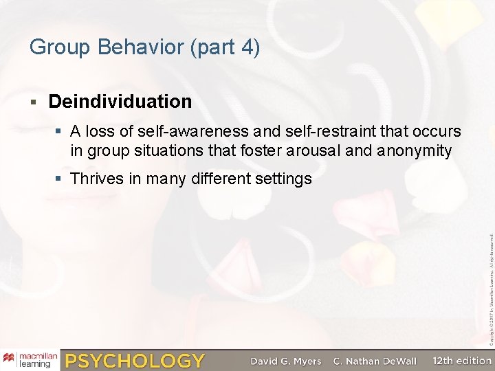 Group Behavior (part 4) § Deindividuation § A loss of self-awareness and self-restraint that