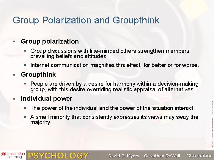 Group Polarization and Groupthink § Group polarization § Group discussions with like-minded others strengthen